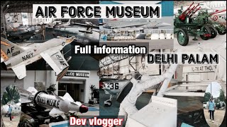 Indian Air Force Museum | Delhi Air Force Museum | Full details Air Force Museum | full information