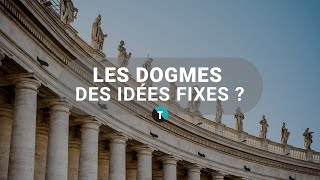 Les dogmes, pour quoi faire ?