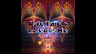 Episode 296: Psilo Temple with James Hin