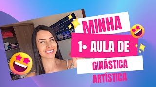 Minha 1• Aula de Ginástica Artística 😍🤸‍♂️