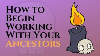 How to Start an Ancestor Practice | My Personal Journey | Working With Ancestors |