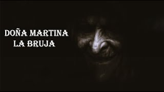 Doña Martina la bruja.