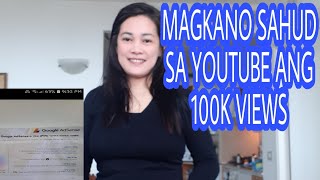 MAGKANO ANG SAHUD SA 100K VIEWS,unang sahud sa youtube