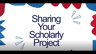 Sharing Your Scholarly Project: FAQs