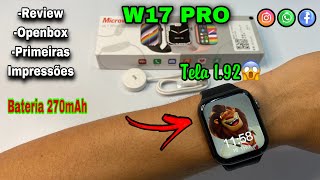 W17 PRO Série 7 45mm : Smartwatch Top; Review Completo / Openbox + Primeiras Impressões: Veja ..;