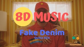 Quinn XCII - Fake Denim [8D AUDIO]