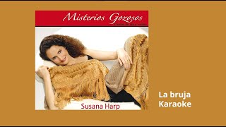 02 La bruja Karaoke - Susana Harp, Misterios Gozosos