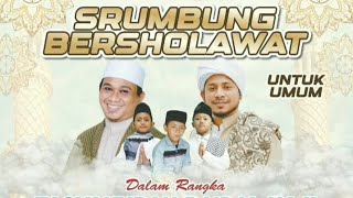 SRUMBUNG BERSHOLAWAT Bersama AL Habib Musthofa Sayyidi Baraqbah