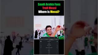 Saudi Arabia Fans Troll Messi - Where Is Messi #shorts #messi #argentina