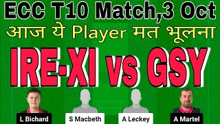 ire xi vs gsy.ire xi vs gsy dream11 prediction.ire xi vs gsy t10 dream11 team today.gsy vs ire xi