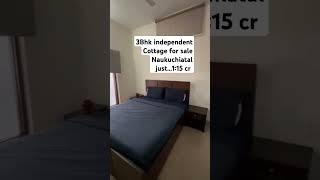 3Bhk independent Cottage for sale, Naukuchiatal Near Bhimtal Nainital district uttrakhand8218146955