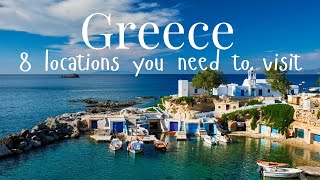 Greece! 8 must see locations!