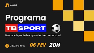 Programa TB SPORT | Episódio #006 | Ao Vivo