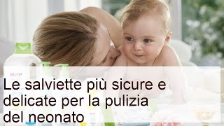 Salviette neonato: le più delicate, sicure e igieniche