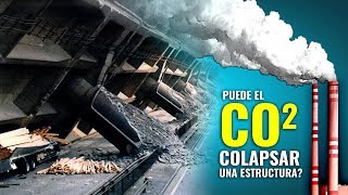 Puede el CO2 COLAPSAR una Estructura??