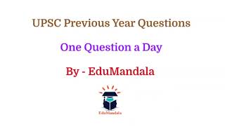 UPSC Previous Year Questions, Day 1 I EduMandala