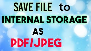 Document Scanner: How to Save files to Internal Storage as PDF/JPEG?