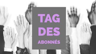 📝 Tag des Abonnés de Catherine💜💜💜