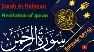 Surah Rehman | Recitation | Complete  |Rehman No55 Eapisode:Sr160 | سورۃ الرحمن | تلاوت قران | 🌠☀