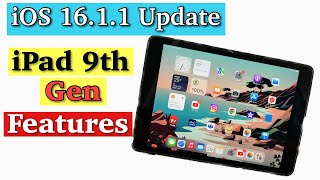 IOS 16.1.1 released for iPads | features , devices compatible? Does iPad 9th Gen have all features?