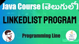 Java LinkedList Program in Telugu (Java Course in Telugu)