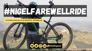 Cycling in a 1000 Hills of Rwanda | Episode 26 | Burera District Bike Tour | #NigelParkFarewell | 4K