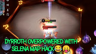 DYRROTH OVERPOWERED WITH SELENA MAP HACK😂