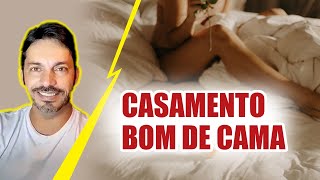 A MELHOR MANEIRA DE UM CASAMENTO DAR CERTO NA CAMA