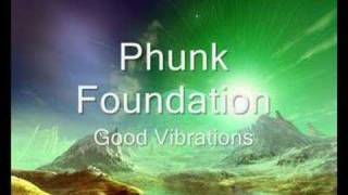 Phunk Foundations...../ Good Vibrations