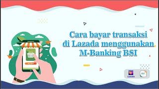 Tutorial Pembayaran Lazada dengan M-Banking BSI (Bank Syariah Mandiri)