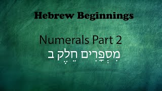 Israelites: Our Hebrew Beginnings: Part 2 Numerals Explanation