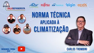 Norma Técnica aplicada à Climatização - Carlos Trombini - FALA REFRIGERISTA | #111