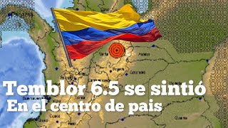 FUERTE TEMBLOR EN COLOMBIA HOY Prenden Alarmas Impactantes imágenes de los temblores