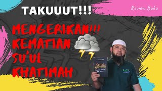 Ngeri...Ulasan Buku Su'ul Khatimah I Kisah-kisah Tragis Akhir Kehidupan