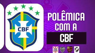 Polêmica entre CBF, Corinthians, Vasco, Flamengo e Atlético, Copa do Brasil em risco?