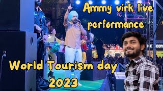 Ammy Virk Live show Chandigarh | World Tourism Day 2023 |