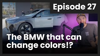 The BMW that can change colors!? | Third Pedal Podcast Episode 27