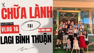 HiHi VLOG#16  Đi "chữa lành" nhanh cùng gia đình Annie tại Lagi Bình Thuận