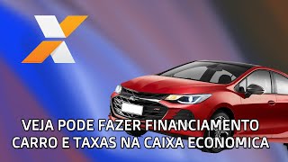 Como Funciona Financiamento de Carro Caixa Economica - Veja Requisitos e Taxas