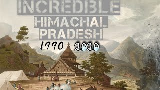 Incredible Himachl Pradesh (The Journey of 1990s To 2020)