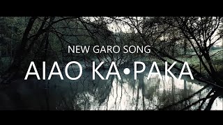 New Garo Song - Aiao Ka•paka (Teaser) | RMK