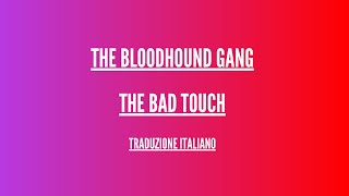 Bloodhound Gang - The Bad Touch - Lyrics Italiano