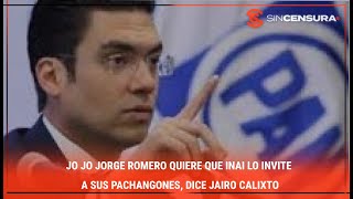 JO JO #JorgeRomero quiere que INAI lo invite a sus pachangones, dice #JairoCalixto