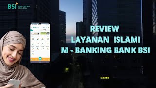 REVIEW LAYANAN ISLAMI M BANKING BANK BSI  (Bank Syariah Indonesia)