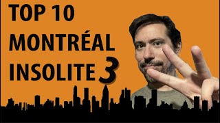 Top 10 Montréal Insolite (partie 3)