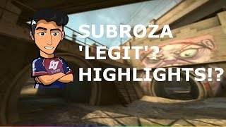 Subroza 'LEGIT'? Highlights!?