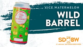 Wild Barrel Brewing Company | Vice Watermelon SDBW 2021