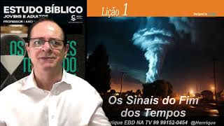 Lição 01, Central Gospel, Os Sinais Do Fim Dos Tempos, 1Tr24, Pr Henrique, EBD NA TV