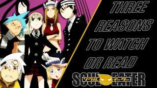 Three Reasons to Watch or Read Soul Eater | Testify Talks