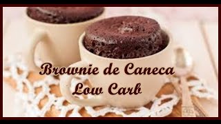 BROWNIE DE CANECA LOW CARB